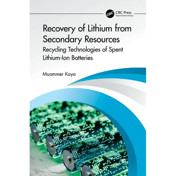 Recovery of Lithium from Secondary Resources: Recycling Technologies of Spent Lithium-Ion Batteries, (Hardcover)