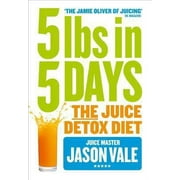 Pre-Owned 5LBs in 5 Days: The Juice Detox Diet (Paperback 9780007555895) by Jason Vale