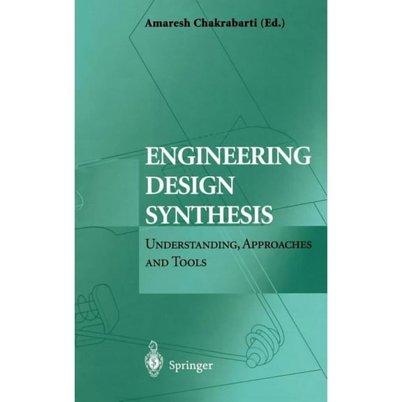 Engineering Design Synthesis: Understanding, Approaches and Tools, (Hardcover)