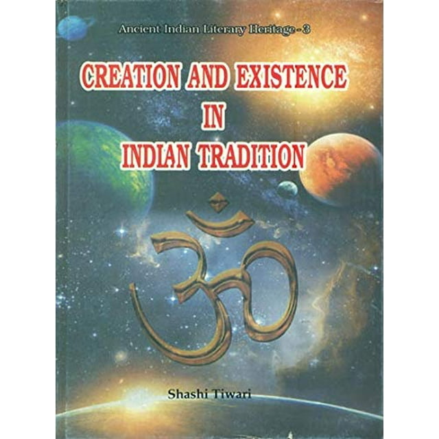 Creation and Existence in Indian Tradition