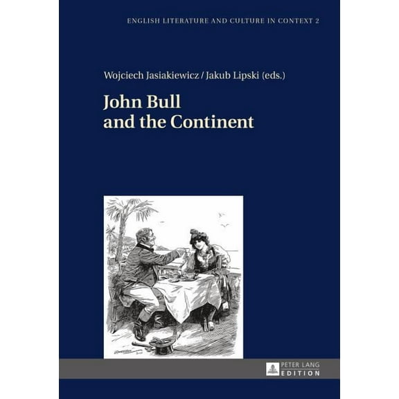 English Literature and Culture in Context: John Bull and the Continent (Hardcover)