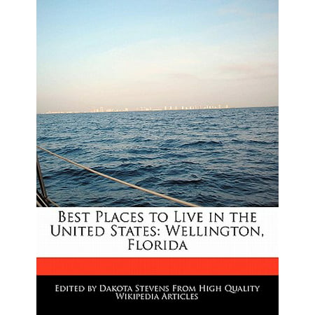 Best Places to Live in the United States : Wellington, (Best Florida Key To Live On)