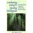 thumbnail image 1 of Pre-Owned Awakening Nature's Healing Intelligence: Expanding Ayurveda Through the Maharisi Vedic Approach to Health (Paperback) 0914955357 9780914955351, 1 of 2