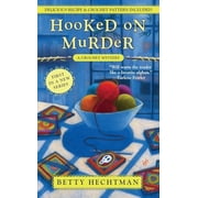 A Crochet Mystery: Hooked on Murder (Series #1) (Paperback)
