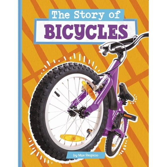 Stories of Everyday Things The Story of Bicycles, (Hardcover)