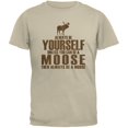 thumbnail image 1 of Always Be Yourself Moose Sand Adult T-Shirt, 1 of 1