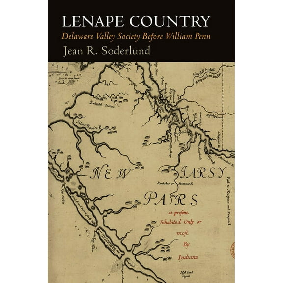 Early American Studies Lenape Country: Delaware Valley Society Before William Penn, (Hardcover)
