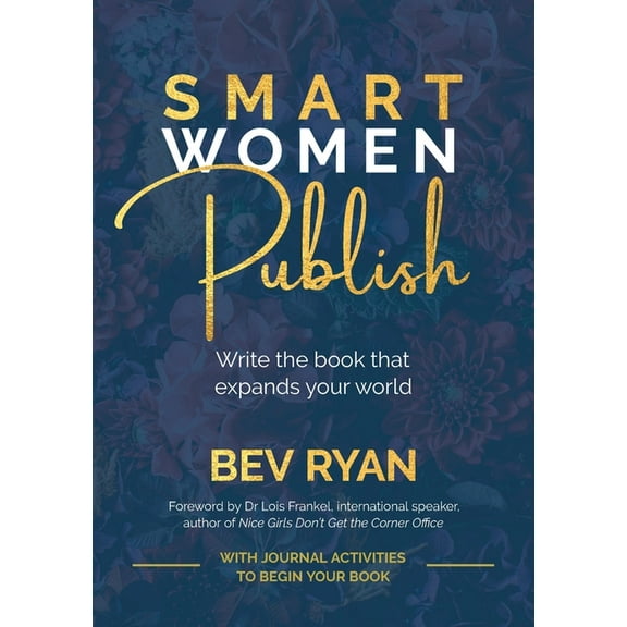Smart Women Publish: Write the book that expands your world, (Paperback)