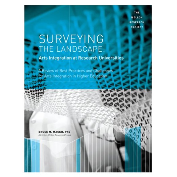 Pre-Owned Surveying the Landscape: Arts Integration at Research Universities : A Review of Best Practices and Challenges for Arts Integration in Higher Education (Paperback)