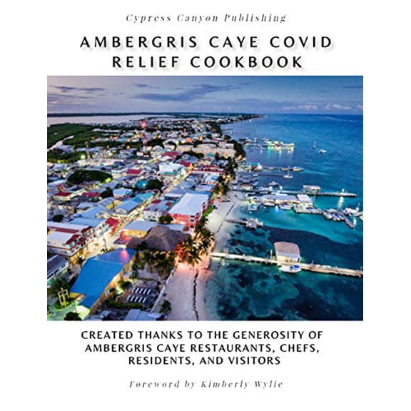 Pre-Owned Ambergris Caye COVID Relief Cookbook (Hardcover) 1087884314 9781087884318