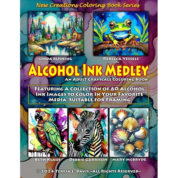New Creations Coloring Book Series: Alcohol Ink Medley: An adult grayscale coloring book (coloring book for grownups) fe, (Paperback)