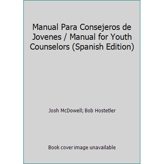 Pre-Owned Manual Para Consejeros de Jovenes / Manual for Youth Counselors (Spanish Edition) (Paperback) 0311461670 9780311461677