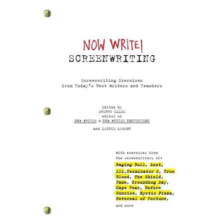Now Write! Screenwriting : Screenwriting Exercises from Today's Best Writers and