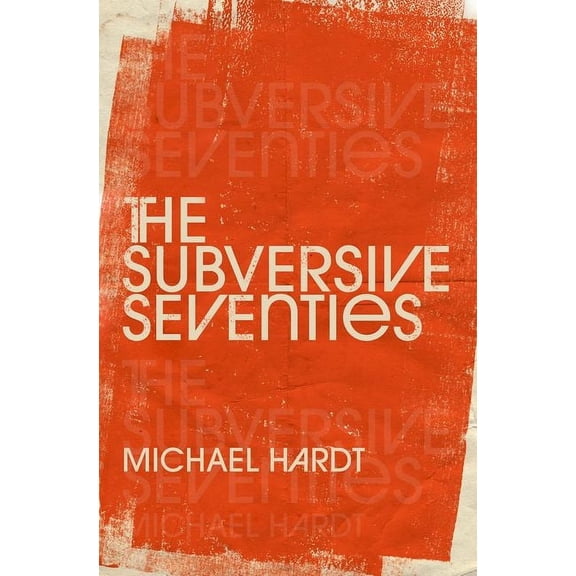 The Subversive Seventies, (Hardcover)