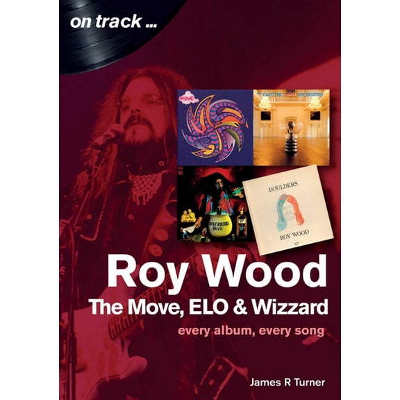 On Track Roy Wood and the Move: Every Album, Every Song, (Paperback)