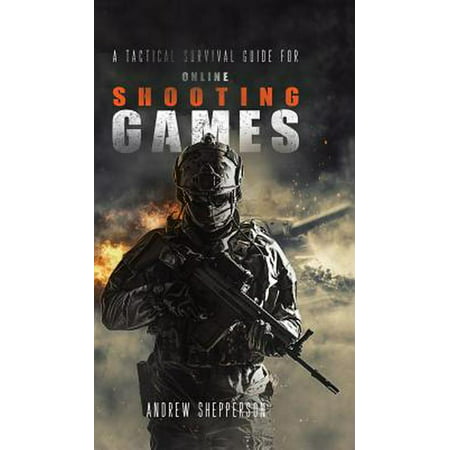 A Tactical Survival Guide for Online Shooting (Best Tactical Shooting Schools)