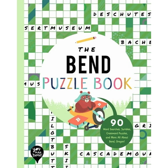 The Bend Puzzle Book: 90 Word Searches, Jumbles, Crossword Puzzles, and More All about Bend, Oregon!, (Paperback)