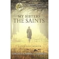 thumbnail image 2 of My Sisters the Saints: A Spiritual Memoir, 2 of 2