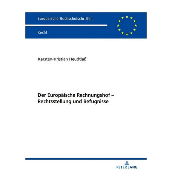 Europäische Hochschulschriften Recht: Der Europaeische Rechnungshof - Rechtsstellung und Befugnisse (Paperback)