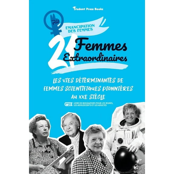 Emancipation Des Femmes 21 femmes extraordinaires: Les vies exemplaires des femmes artistes et crÃ©atrices du XXe siÃ¨cle: Madonna, Yayoi Kusama e, Book 4, (Paperback)