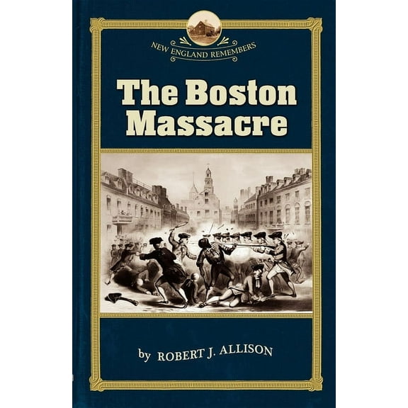 New England Remembers: Boston Massacre (Paperback)