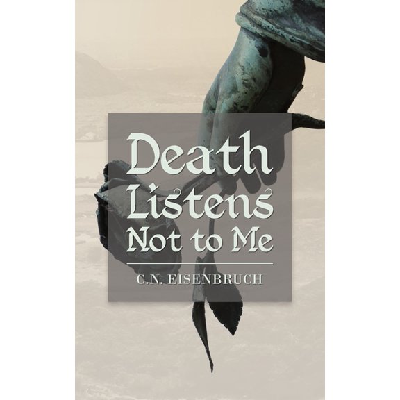 Death Listens Not to Me, (Paperback)