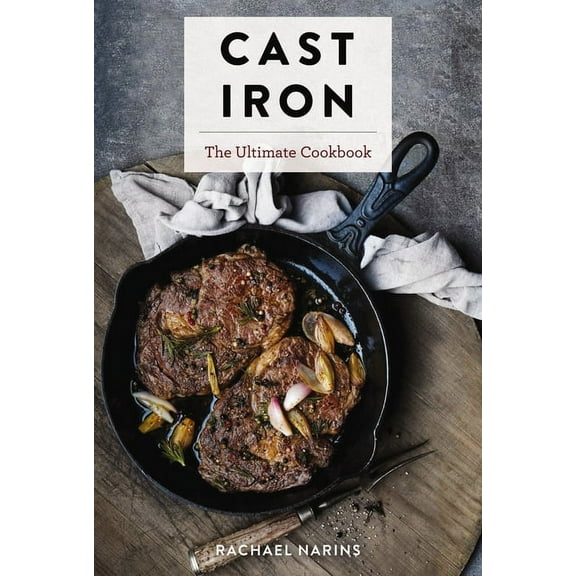 Ultimate Cookbooks Cast Iron: The Ultimate Cookbook with More Than 300 International Cast Iron Skillet Recipes, (Hardcover)