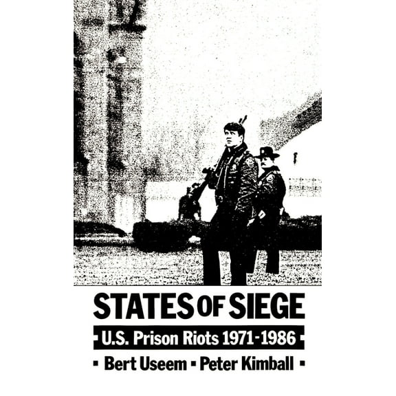 States of Siege: U.S. Prison Riots, 1971-1986, (Hardcover)