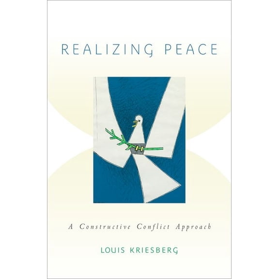 Realizing Peace: A Constructive Conflict Approach, (Paperback)