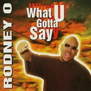 What U Gotta Say