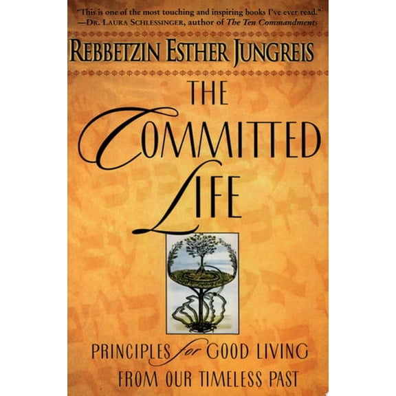 Pre-Owned The Committed Life : Principles for Good Living from Our Timeless Past (Paperback) 9780060930851