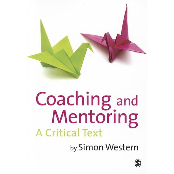 Coaching and Mentoring: A Critical Text, (Paperback)