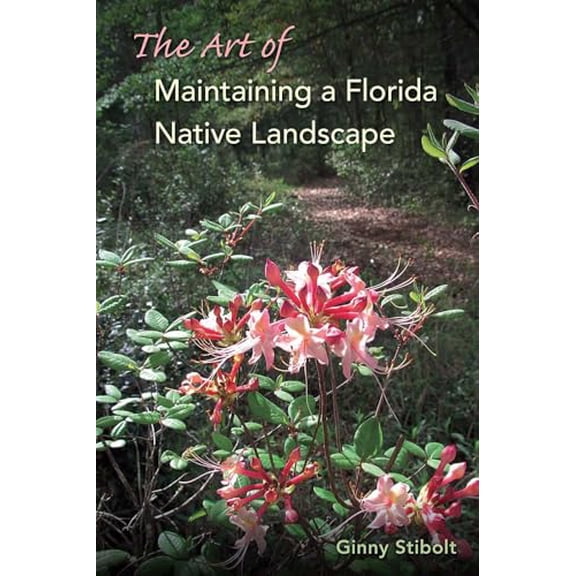 Pre-Owned The Art of Maintaining a Florida Native Landscape, 9780813061313, 0813061318, Paperback,
