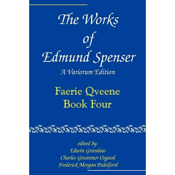 Works of Edmund Spenser The Works of Edmund Spenser: Faerie Qveene, Book Four, Book 04, (Paperback)