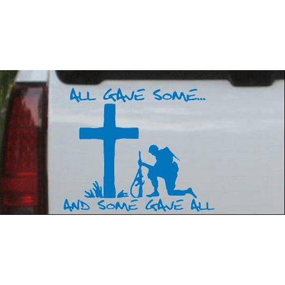 All Gave Some... And Some Gave All Car or Truck Window Decal Sticker