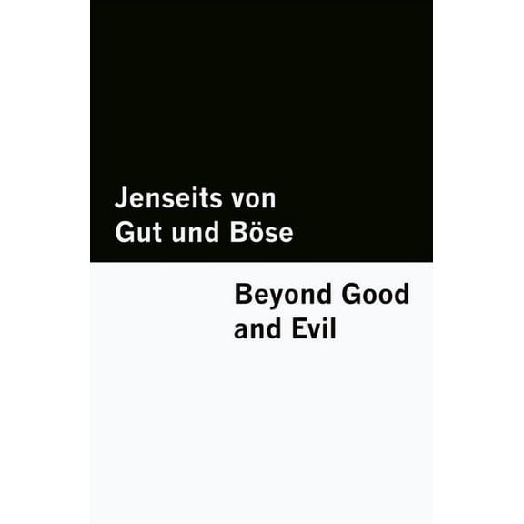 Jenseits von Gut und BÃ¶se / Beyond Good and Evil [Bilingual Edition] - German & English (Vol I of II), (Paperback)