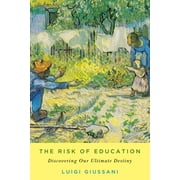 Angle View: The Risk of Education: Discovering Our Ultimate Destiny [Paperback - Used]