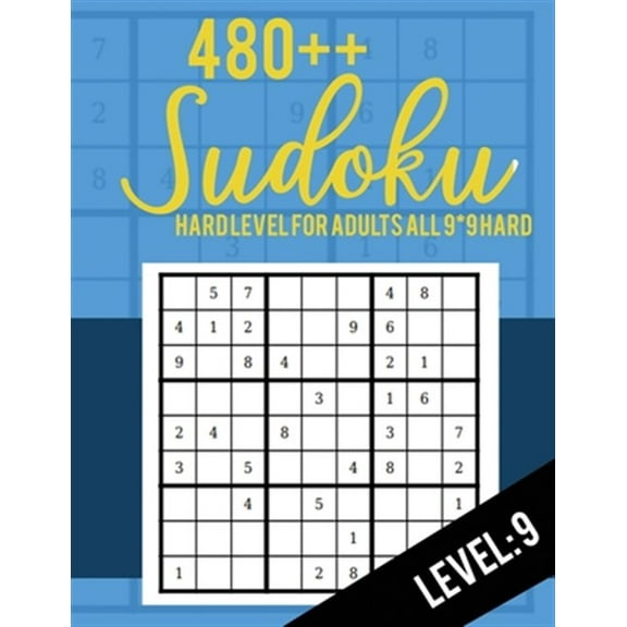 Sudoku: Hard Level for Adults All 9*9 Hard 480   Sudoku level: 9 - Sudoku Puzzle Books - Sudoku Puzzle Books Hard - Large Prin