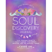 Zenned Out: The Zenned Out Soul Discovery Journal : Your Personal Guide to Understanding Your Energy, Intuition, and the Magical World (Series #7) (Hardcover)