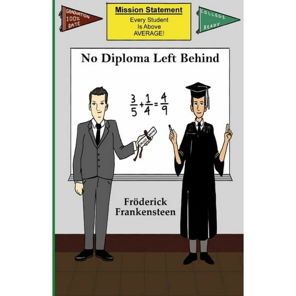 No Diploma Left Behind: Why Common Core Might Not Be A Bad Idea, (Paperback)