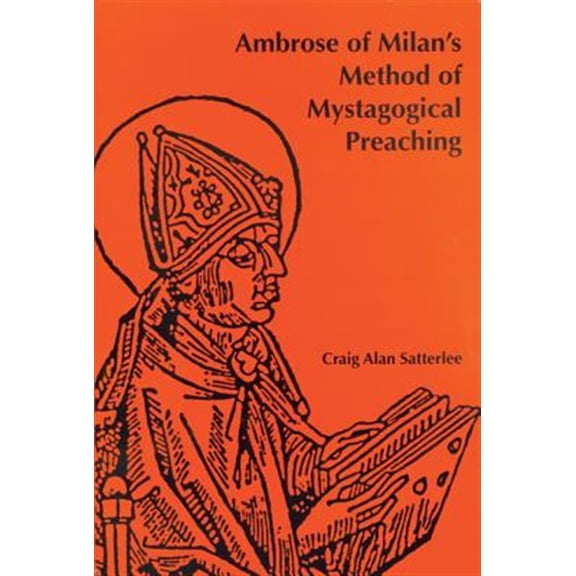 Pre-Owned Ambrose of Milan's Method of Mystagogical Preaching (Paperback)