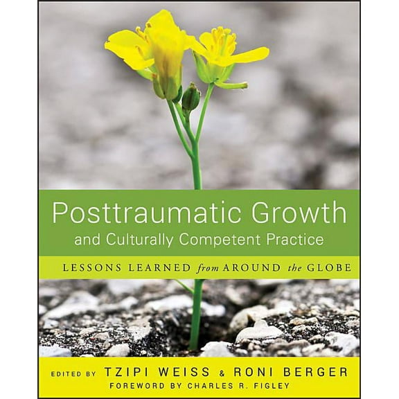 Posttraumatic Growth and Culturally Competent Practice: Lessons Learned from Around the Globe, (Paperback)