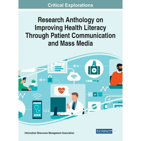 Research Anthology on Improving Health Literacy Through Patient Communication and Mass Media (Hardcover)