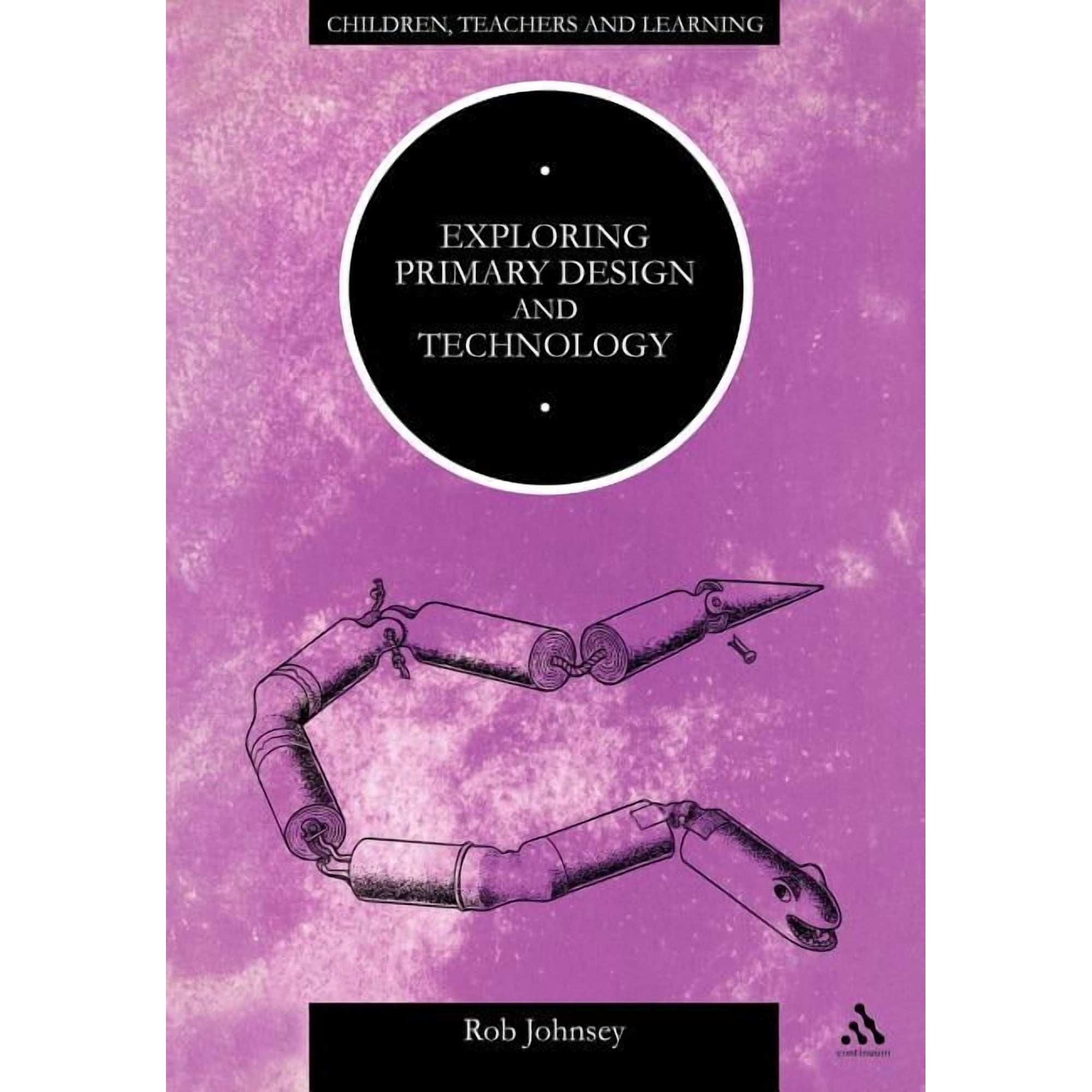 Children Teachers and Learning (Paperba Exploring Primary Design and Technology (Paperback)