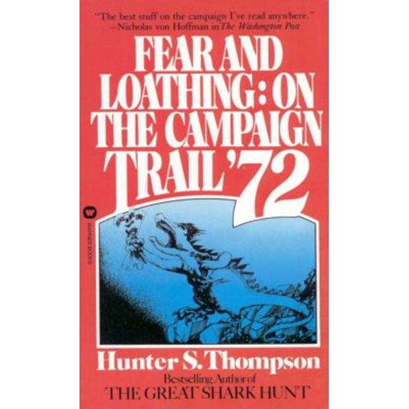 Pre-Owned Fear and Loathing : On the Campaign Trail '72 (Paperback) 9780446313643