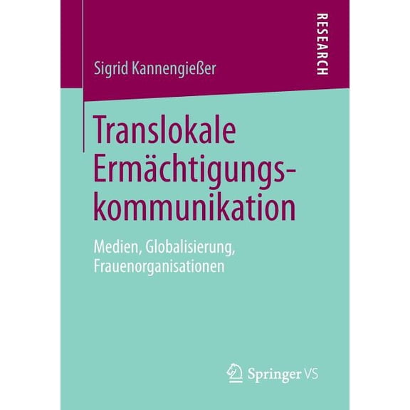 Translokale Ermächtigungskommunikation: Medien, Globalisierung, Frauenorganisationen, (Paperback)