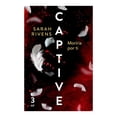 thumbnail image 2 of Libro Captive 3: Moriria Por Ti Tapa Blanda, Autor Sarah Rivens, Editorial Martinez Roca Mexico, 2 of 3