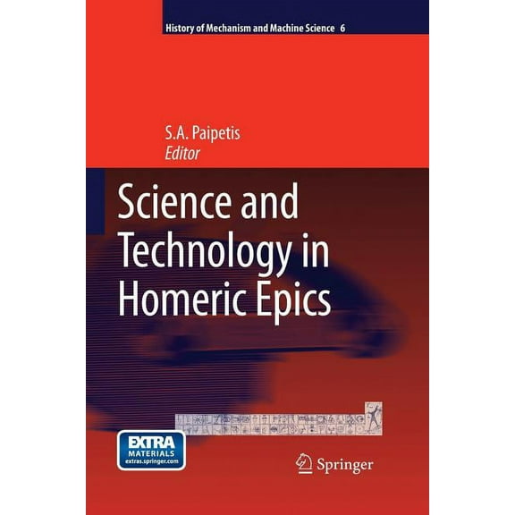 History of Mechanism and Machine Science Science and Technology in Homeric Epics, Book 6, (Paperback)
