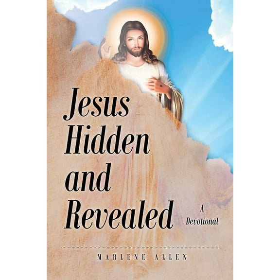 Jesus Hidden and Revealed : A Devotional (Paperback)