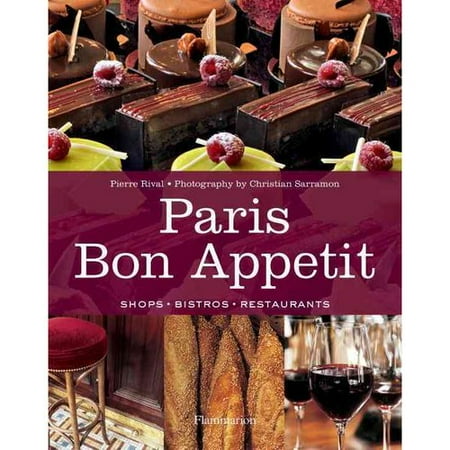 Paris Bon Appetit: Shops, Bistros, Restaurants